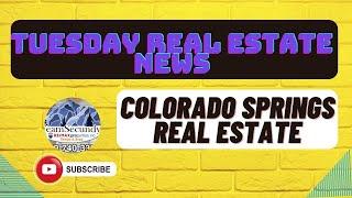 Tuesday Real estate News | 2023 | Colorado Springs Real Estate | Brad Secundy