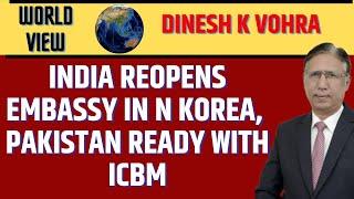 India Reopens Embassy in N Korea, Pakistan Ready with ICBM -USA Imposed Sanctions, Turkish Drones