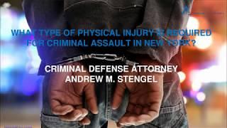 Assault Lawyer NYC - What Type of Physical Injury Is Required for Criminal Assault in New York?