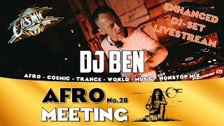 DJ Ben - Sunday Mixing Session - The ENHANCED Afro Meeting No. 28 DJ-Set live - Cosmic Music Germany