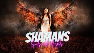 Shamans Gods and Angels - the Shamanic View of Powerful Spiritual Beings