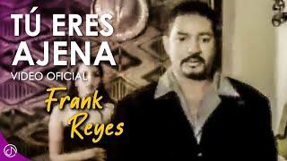 Tú Eres AJENA  - Frank Reyes [Video Oficial]