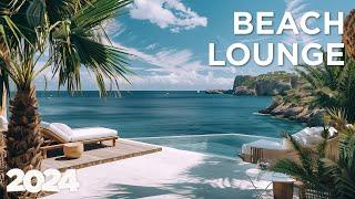 Beach Lounge - Relax Chillout Mix | Deep Chillout Ocean 2024 