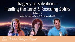 Tragedy To Salvation – Healing The Land And Rescuing Spirits | Lois Hermann