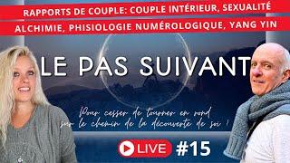 #15 LE PAS SUIVANT "Pour cesser de tourner en rond sur le chemin de la découverte de soi !"