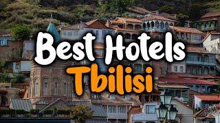 Best Hotels In Tbilisi - For Families, Couples, Work Trips, Luxury & Budget