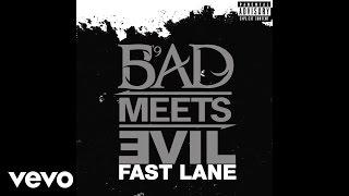 Bad Meets Evil - Fast Lane (Official Audio)