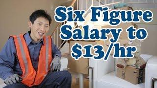 Quit My 6 Figure Job for $13/Hr