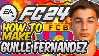 FC 24  Guille Fernandez -  FC Barcelona La Masia Wonderkid 