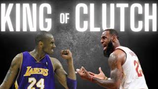 Kobe Bryant vs LeBron James: The TRUE King of CLUTCH