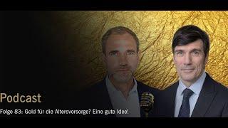 Folge 83: Gold für die Altersvorsorge? Eine gute Idee!