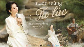 Nguyễn Hồng Nhung - Muộn Màng Là Từ Lúc | Official Music Video | Album Mộc 1 "Chuyện Tình" Series