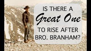 "Great One" To Rise After Bro. Branham? 4 Reasons There is NO "Great One" or 8th Messenger  (#136)