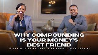 S8:EP13 | Why Compounding Is Your Money's Best Friend | Rina Hicks & Pius Muchiri | #CiS