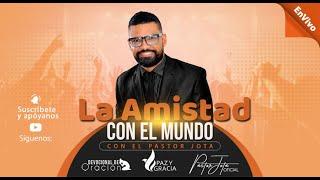 #oracionenvivo | La amistad con el mundo | #pastorjota