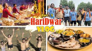 Haridwar Vlog ️ || Beech Yatra Anil Par Aaya Bhoot  || Must Watch || D90 Vlog