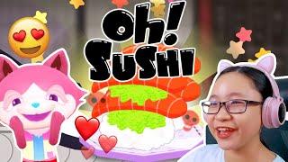 Oh! Sushi - I'm Making Sushi!!! -  Let's Play Oh! Sushi!!!