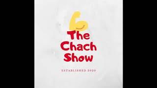 The Chach Show 10/4/2020