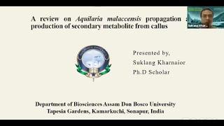 5.2 | 9 | Mr. Suklang Kharnaior | On Aquilaria malaccensis Propagation and Production