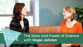 The Story and Power of Science with Hope Jahren | Future in Five