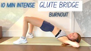 10 MIN INTENSE GLUTE BRIDGE BURNOUT to lose booty fat and gain muscle