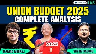 Union Budget 2025 Complete Analysis | FM Nirmala Sitharaman | UPSC | Sarmad Mehraj, Shyam Kaggod