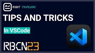 RoboCon 2023 - VSCode tips and tricks for Robot Framework
