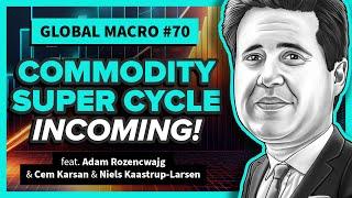 The Next Commodity Super Cycle | Global Macro 70