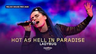 Ladybug - Hot as Hell in Paradise | LIVE at Melodi Grand Prix 2025