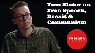 Tom Slater on Free Speech, Brexit, Immigration & Communism