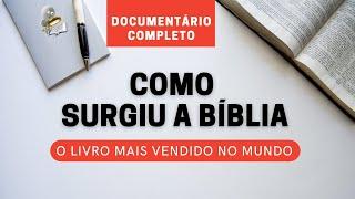 Como Surgiu a Bíblia - Documentário