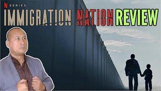 IMMIGRATION NATION Netflix Documentary Series Review (2020)