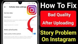 Fix Instagram Story Bad Quality Problem || How To Upload High Quality Stories to Instagram [2022]