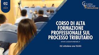 4° INCONTRO 02  OTTOBRE 2024  CORSO DI ALTA FORMAZIONE PROFESSIONALE SUL PROCESSO TRIBUTARIO