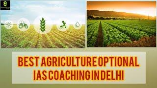 Best Agriculture Optional IAS Coaching in Delhi || Instituterank