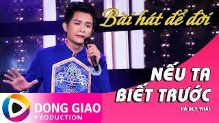 NẾU TA BIẾT TRƯỚC - HỒ DUY THÁI | BÀI HÁT ĐỂ ĐỜI | OFFICIAL MUSIC VIDEO 4K