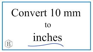 Convert 10 Millimeters to Inches