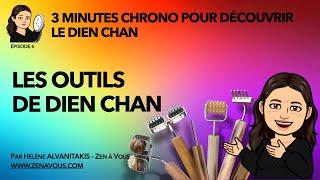 EPISODE 6 - 3 MINUTES CHRONO - LES OUTILS DE DIEN CHAN