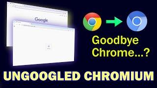 Ungoogle Your Life — Installing Ungoogled Chromium on Windows