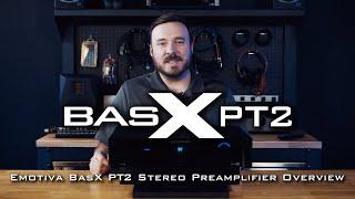 Emotiva BasX PT2 Stereo Preamplifier Overview