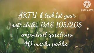 soft skills important questions, AKTU, BAS 105/205; AKTU, b.tech1st year