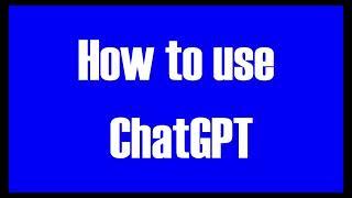 How to use Chat GPT (Open AI)