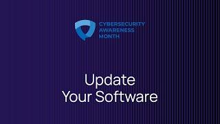 Cybersecurity Awareness Month: Update Your Software