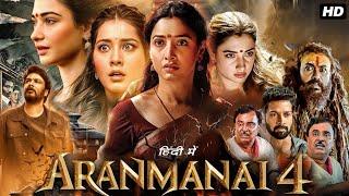 Aranmanai 4 | 2024 Hindi Dubbed Movies | Tamannaah B, Raashii K, Yogi B | New Released Full Movie