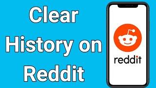 How To Delete History on Reddit App