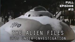 The Alien Files: UFOs Under Investigation (Full Episode S1|E13)