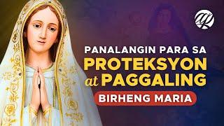 PANALANGIN: Proteksyon at Paggaling ng mga Maysakit sa tulong ni MARIA • Tagalog Prayer