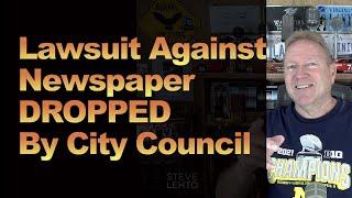 Lawsuit Against Newspaper DROPPED By City Council