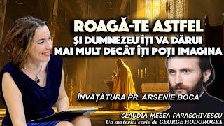 Roagă-te astfel, și Dumnezeu îți va dărui mai mult decât îți poți imagina * Învățătura Pr. Arsenie