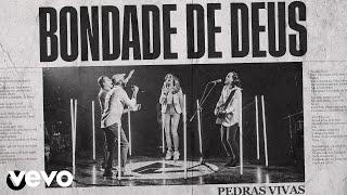 Pedras Vivas - Bondade De Deus